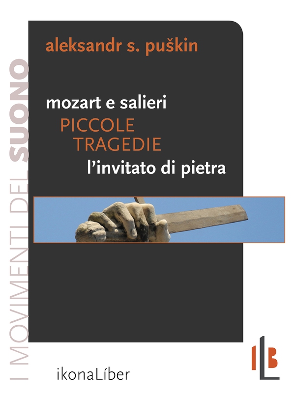 Piccole tragedie: Mozart e Salieri. L'invitato di pietra - Librerie.coop Piccole tragedie: Mozart e Salieri. L'invitato di pietra - Librerie.coop
