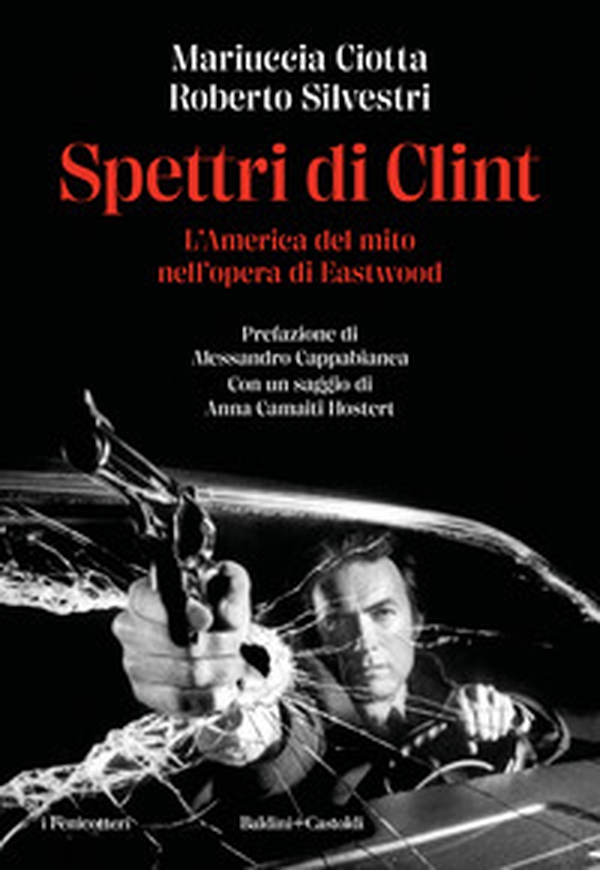 Spettri di Clint. L'America del mito nell'opera di Eastwood - Librerie.coop Spettri di Clint. L'America del mito nell'opera di Eastwood - Librerie.coop