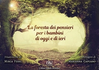 La foresta dei pensieri per i bambini di oggi e di ieri - Librerie.coop