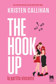 The hook up. La partita vincente - Librerie.coop