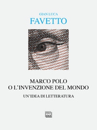 Marco Polo o l'invenzione del mondo. Un'idea di letteratura - Librerie.coop