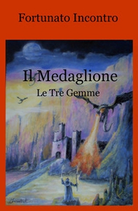 Il Medaglione. Le tre gemme - Librerie.coop