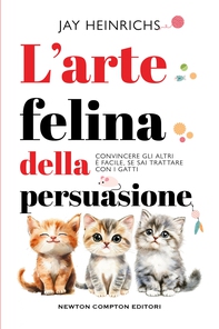L’arte felina della persuasione - Librerie.coop