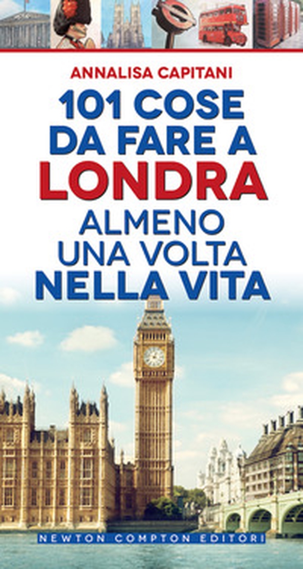 101 cose da fare a Londra almeno una volta nella vita - Librerie.coop 101 cose da fare a Londra almeno una volta nella vita - Librerie.coop
