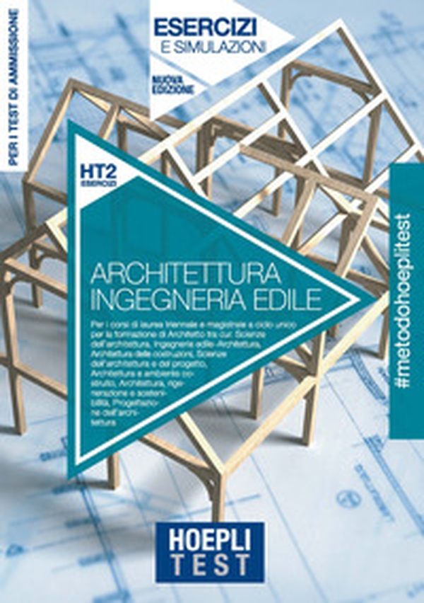 Hoepli Test. Architettura e Ingegneria edile. Esercizi e simulazioni. Per la preparazione ai test di ammissione ai corsi di laurea - Librerie.coop Hoepli Test. Architettura e Ingegneria edile. Esercizi e simulazioni. Per la preparazione ai test di ammissione ai corsi di laurea - Librerie.coop