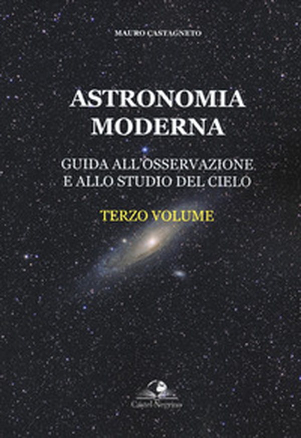 Astronomia moderna - Vol. 3 - Librerie.coop Astronomia moderna - Vol. 3 - Librerie.coop
