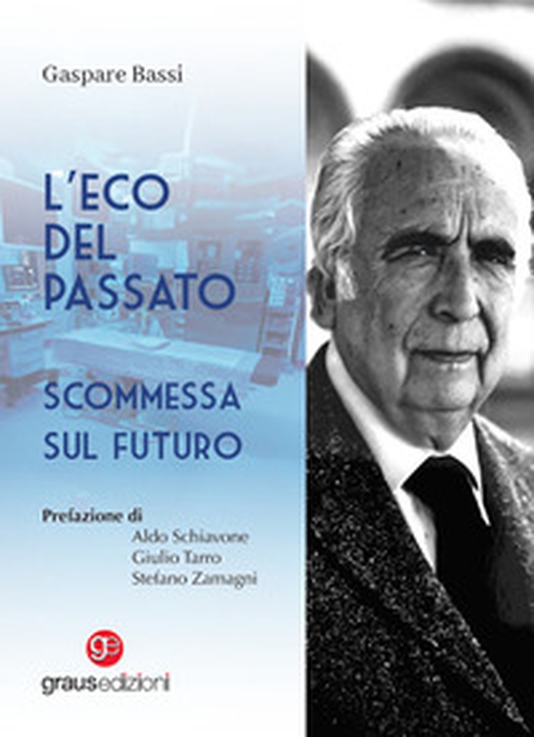 L'eco del passato. Scommessa sul futuro - Librerie.coop L'eco del passato. Scommessa sul futuro - Librerie.coop