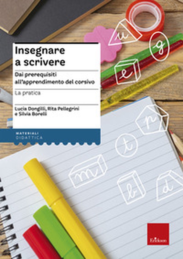 Insegnare a scrivere. La pratica. Dai prerequisiti all'apprendimento del corsivo - Librerie.coop Insegnare a scrivere. La pratica. Dai prerequisiti all'apprendimento del corsivo - Librerie.coop