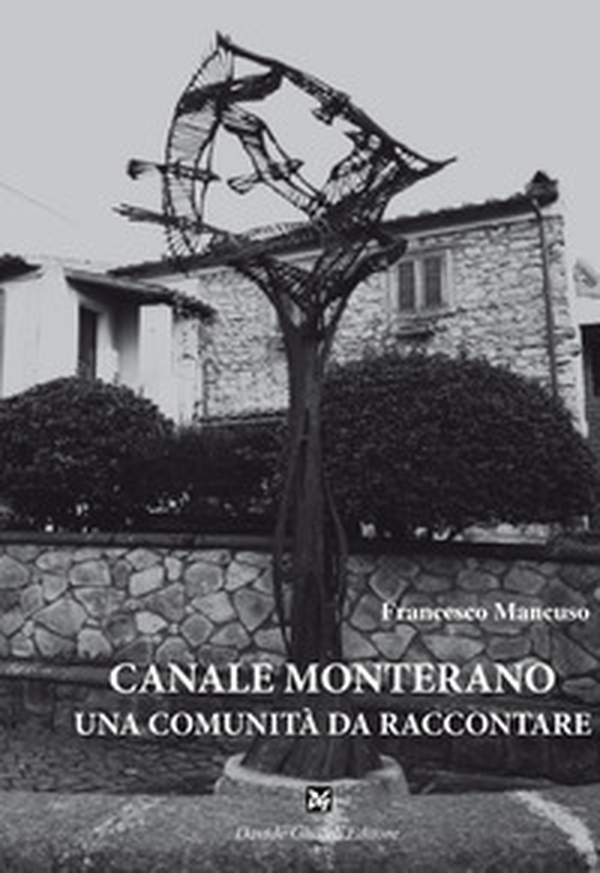 Canale Monterano. Una comunità da raccontare - Librerie.coop Canale Monterano. Una comunità da raccontare - Librerie.coop