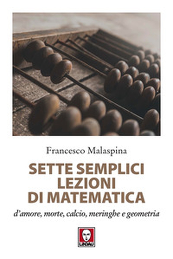 Sette semplici lezioni di matematica d'amore, morte, calcio, meringhe e geometria - Librerie.coop Sette semplici lezioni di matematica d'amore, morte, calcio, meringhe e geometria - Librerie.coop