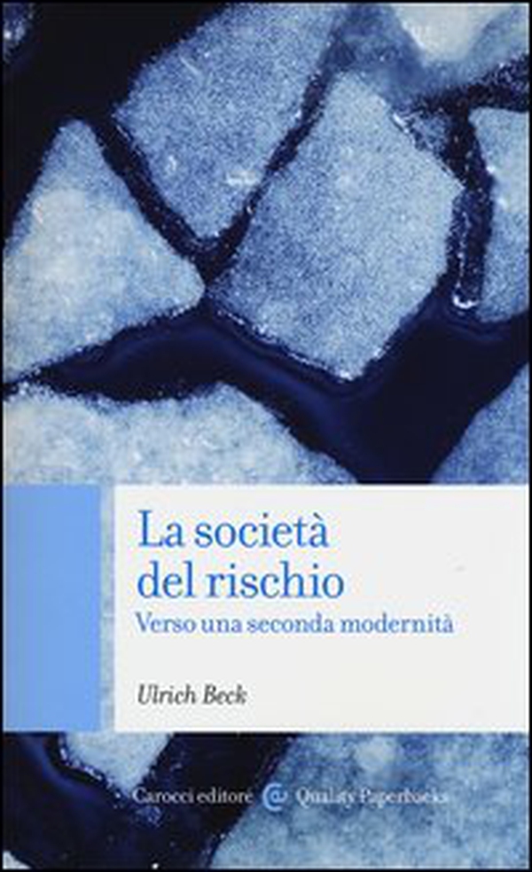 La società del rischio. Verso una seconda modernità - Librerie.coop La società del rischio. Verso una seconda modernità - Librerie.coop