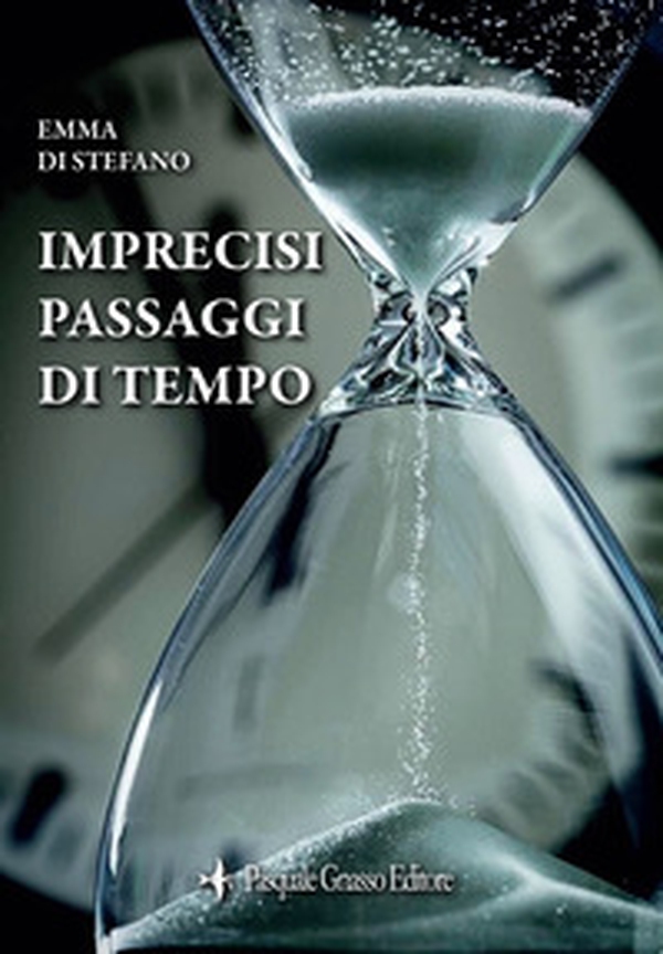 Imprecisi passaggi di tempo - Librerie.coop Imprecisi passaggi di tempo - Librerie.coop