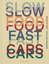 Slow food, fast cars. Casa Maria Luigia. Storie e ricette - Librerie.coop