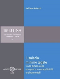 Il salario minimo legale. Tra la dimensione europea e le compatibilità ordinamentali - Librerie.coop