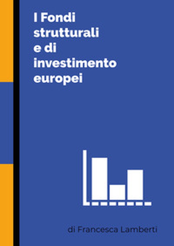 I fondi strutturali e di investimento europei - Librerie.coop I fondi strutturali e di investimento europei - Librerie.coop