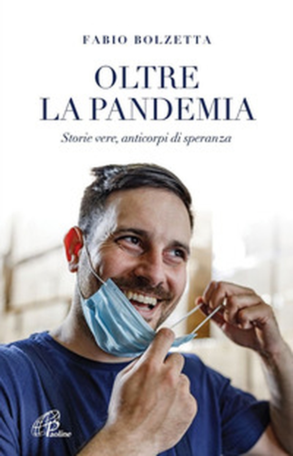 Oltre la pandemia. Storie vere, anticorpi di speranza - Librerie.coop Oltre la pandemia. Storie vere, anticorpi di speranza - Librerie.coop