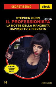 Il Professionista Story:  La notte della Mangusta + Rapimento e riscatto (Segretissimo) - Librerie.coop
