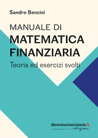 Manuale di matematica finanziaria. Teoria ed esercizi svolti - Librerie.coop