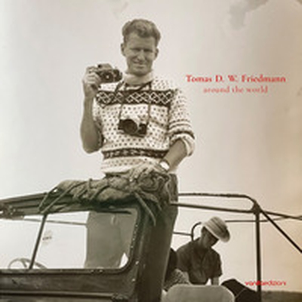 Tomas D. W. Friedmann. Around the world. Ediz. italiana e inglese - Librerie.coop Tomas D. W. Friedmann. Around the world. Ediz. italiana e inglese - Librerie.coop