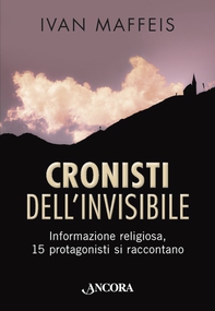 Cronisti dell'invisibile - Librerie.coop