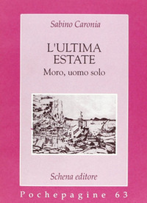 L'ultima estate. Moro, uomo solo - Librerie.coop L'ultima estate. Moro, uomo solo - Librerie.coop