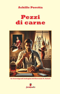 Pezzi di carne. Le travolgenti indagini di Giovanni A. Solari - Librerie.coop