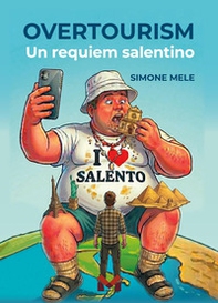 Overtourism. Un requiem salentino - Librerie.coop