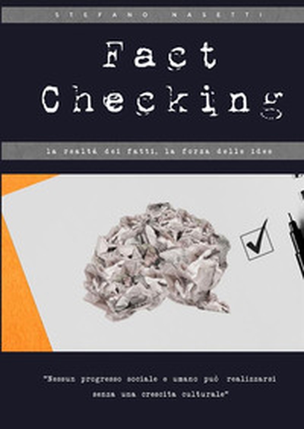 Fact checking. La realtà dei fatti, la forza delle idee - Librerie.coop Fact checking. La realtà dei fatti, la forza delle idee - Librerie.coop
