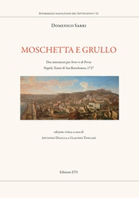 Moschetta e Grullo. Due intermezzi per Siroe re di Persia. Napoli, Teatro di San Bartolomeo, 1727 - Librerie.coop Moschetta e Grullo. Due intermezzi per Siroe re di Persia. Napoli, Teatro di San Bartolomeo, 1727 - Librerie.coop