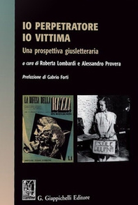 Io perpetratore io vittima. Una prospettiva giusletteraria - Librerie.coop