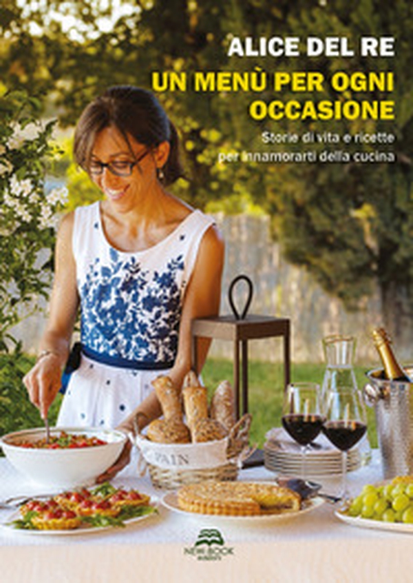 Un menù per ogni occasione. Storie di vita e ricette per innamorarti della cucina - Librerie.coop Un menù per ogni occasione. Storie di vita e ricette per innamorarti della cucina - Librerie.coop