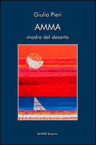Amma. Madre del deserto - Librerie.coop