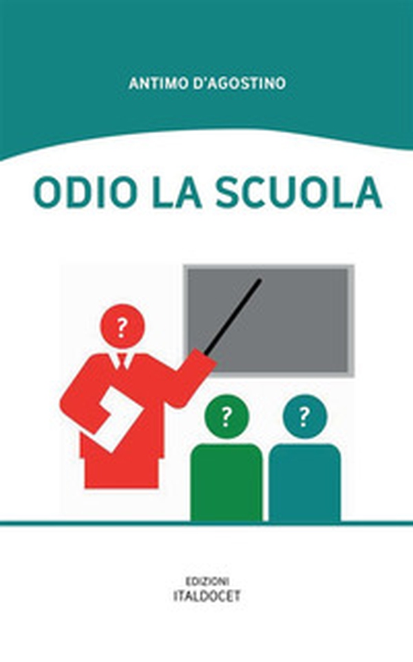 Odio la scuola - Librerie.coop Odio la scuola - Librerie.coop