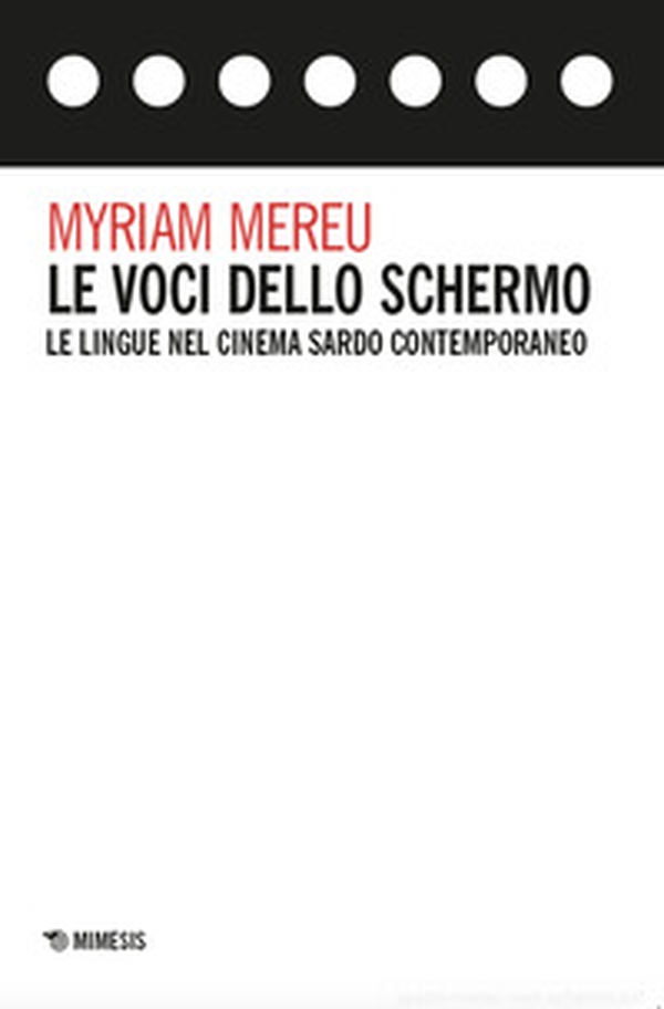 Le voci dello schermo. Le lingue nel cinema sardo contemporaneo - Librerie.coop Le voci dello schermo. Le lingue nel cinema sardo contemporaneo - Librerie.coop
