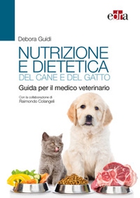 Nutrizione e dietetica del cane e del gatto. Guida per il medico veterinario - Librerie.coop