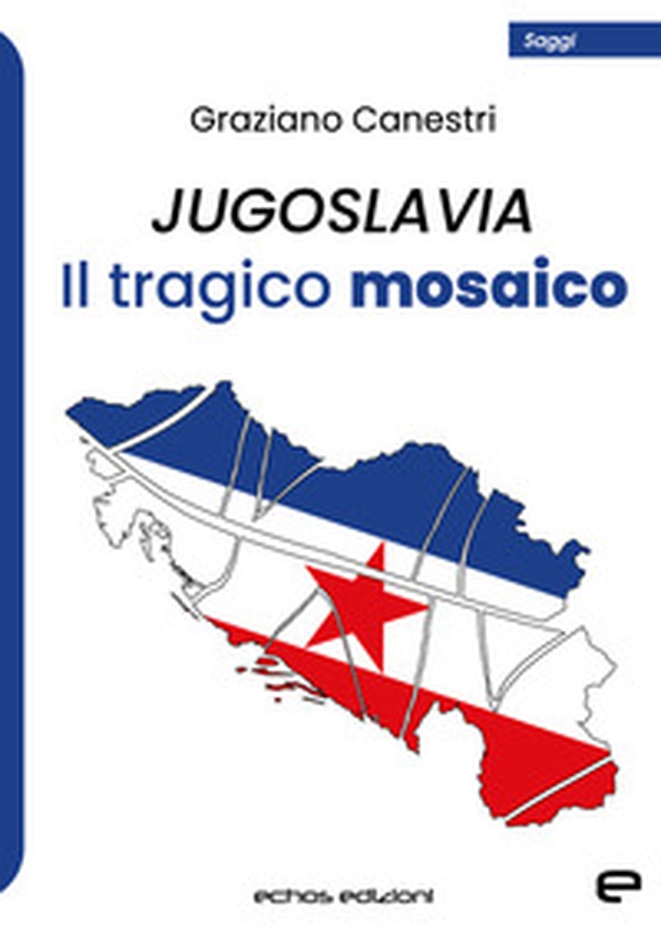 Jugoslavia. Il tragico mosaico - Librerie.coop Jugoslavia. Il tragico mosaico - Librerie.coop