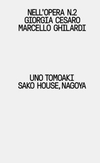 Uno Tomoaki. Sako House, Nagoya - Librerie.coop