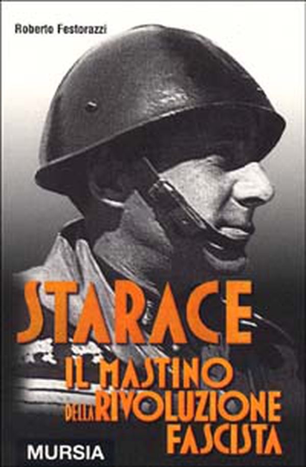 Starace. Il mastino della rivoluzione fascista - Librerie.coop Starace. Il mastino della rivoluzione fascista - Librerie.coop