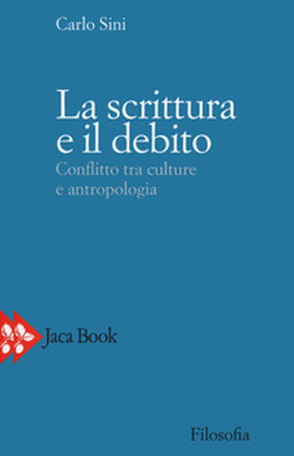 La scrittura e il debito. Conflitto tra culture e antropologia - Librerie.coop La scrittura e il debito. Conflitto tra culture e antropologia - Librerie.coop