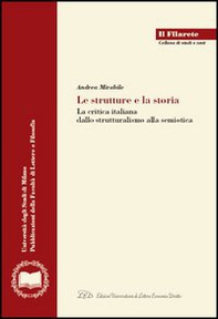 Le strutture e la storia. La critica italiana dallo strutturalismo alla semiotica - Librerie.coop