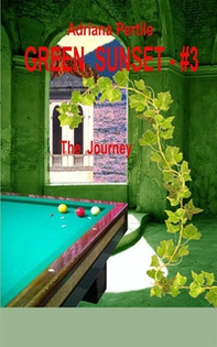 The journey. Green sunset - Vol. 3 - Librerie.coop The journey. Green sunset - Vol. 3 - Librerie.coop