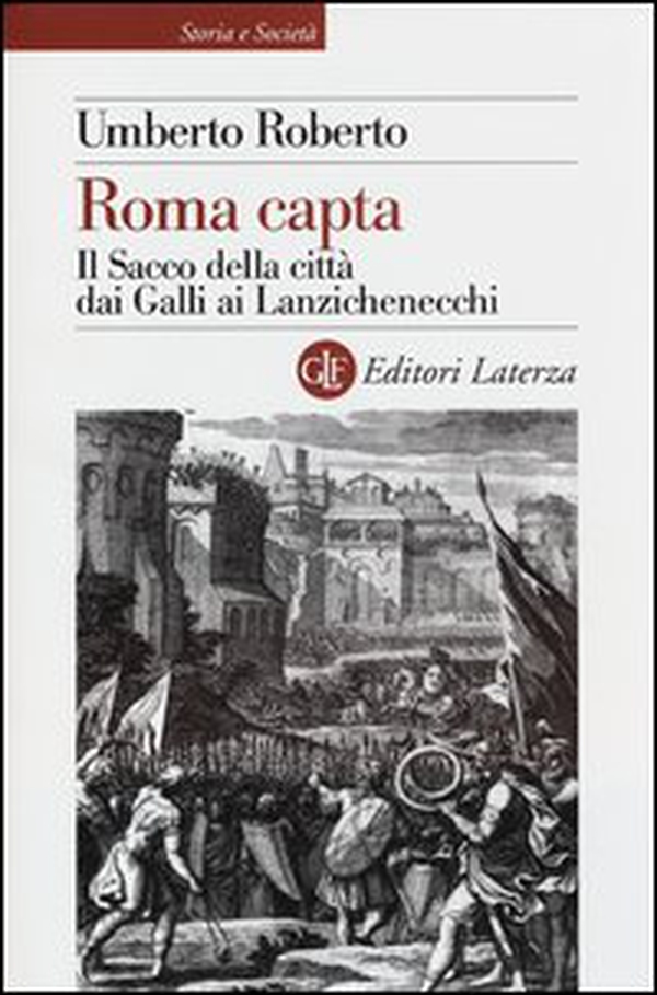 Roma capta. Il Sacco della città dai Galli ai Lanzichenecchi - Librerie.coop Roma capta. Il Sacco della città dai Galli ai Lanzichenecchi - Librerie.coop