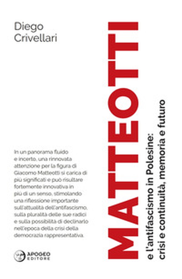 Matteotti e l'antifascismo in Polesine: crisi e continuità, memoria e futuro - Librerie.coop Matteotti e l'antifascismo in Polesine: crisi e continuità, memoria e futuro - Librerie.coop
