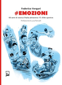 #emozioni. 60 anni di storia d'Italia attraverso 15 sfide sportive - Librerie.coop #emozioni. 60 anni di storia d'Italia attraverso 15 sfide sportive - Librerie.coop