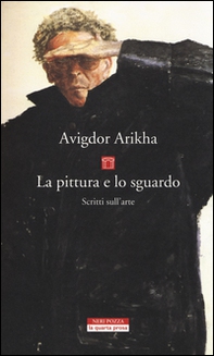 La pittura e lo sguardo. Scritti sull'arte - Librerie.coop