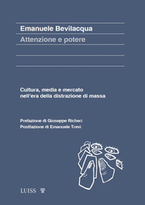 Attenzione e potere. Cultura, media e mercato nell'era della distrazione di massa - Librerie.coop Attenzione e potere. Cultura, media e mercato nell'era della distrazione di massa - Librerie.coop
