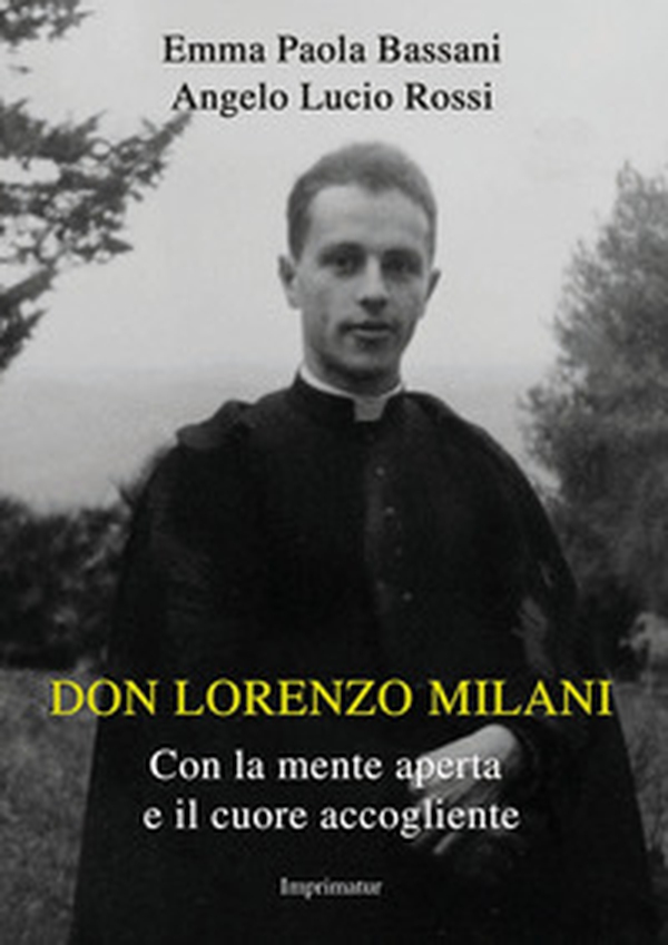 Don Lorenzo Milani. Con la mente aperta e il cuore accogliente - Librerie.coop Don Lorenzo Milani. Con la mente aperta e il cuore accogliente - Librerie.coop
