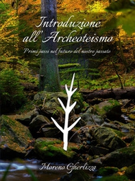 Introduzione all'archeoteismo. Primi passi nel futuro del nostro passato - Librerie.coop Introduzione all'archeoteismo. Primi passi nel futuro del nostro passato - Librerie.coop