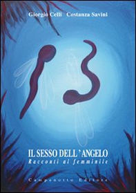 Il sesso dell'angelo. Racconti al femminile - Librerie.coop