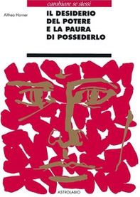 Il desiderio del potere e la paura di possederlo - Librerie.coop